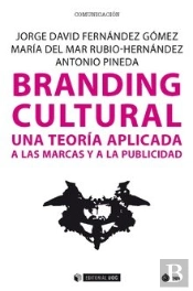 Branding Cultural. Una Teoría Aplicada A Las Marcas Y A La Publicidad