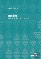 Branding: Estratégia E Marca
