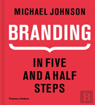 Branding In Five And A Half Steps