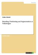 Branding, Positioning And Segmentation At Volkswagen