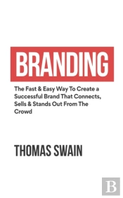 Branding: The Fast  Amp  Easy Way To Cre
