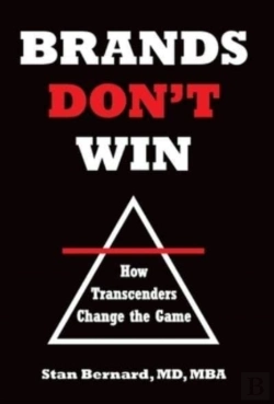 Bertrand.pt - Brands Don'T Win: How Transcenders Chang