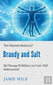 Brandy And Salt - The Ultimate Medicine?