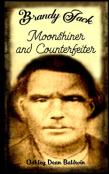 Brandy Jack Counterfeiter And Moonshiner