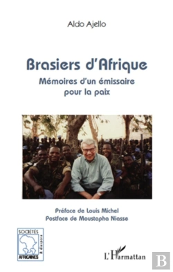 Bertrand.pt - Brasiers D'Afrique ; Mémoires D'Un Émissaire Pour La Paix