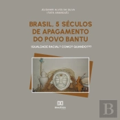 Brasil, 5 Séculos De Apagamento Do Povo Bantu