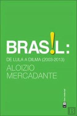 Bertrand.pt - Brasil: De Lula A Dilma (2003-2013)