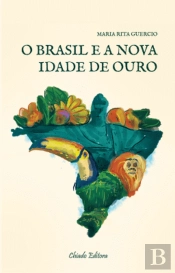 Brasil e a Nova Idade de Ouro