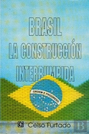 Brasil : La Construcción Interrumpida