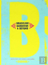 Brasilian Barbecue And Beyond