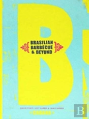 Brasilian Barbecue And Beyond