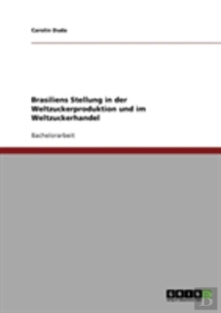 Bertrand.pt - Brasiliens Stellung In Der Weltzuckerproduktion Und Im Weltzuckerhandel