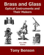 Brass And Glass: Optical Instruments And Their Makers