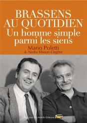 Brassens Au Quotidien ; Un Homme Simple Parmi Les Siens