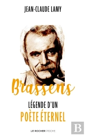 Brassens : Légende D'Un Poète Éternel
