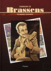 Brassens, Sa Vie, Son Oeuvre En Bd