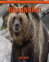 Braunbar! Ein Padagogisches Kinderbuch Uber Braunbar Mit Lustigen Fakten