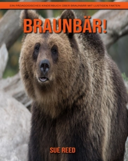Bertrand.pt - Braunbar! Ein Padagogisches Kinderbuch Uber Braunbar Mit Lustigen Fakten