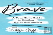 Brave Â€“ A Teen Girl`S Guide To Beating Worry And Anxiety