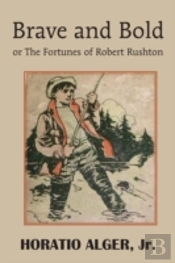 Brave And Bold Or The Fortunes Of Robert