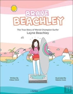 Bertrand.pt - Brave Beachley: The True Story Of World Champion Surfer Layne Beachley