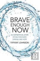 Brave Enough Now