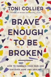 Brave Enough To Be Broken