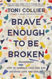 Brave Enough To Be Broken