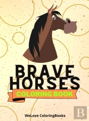 Brave Horses Coloring Book