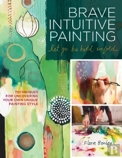 Bertrand.pt - Brave Intuitive Painting-Let Go, Be Bold, Unfold!