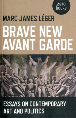 Bertrand.pt - Brave New Avant Garde - Essays On Contemporary Art And Politics