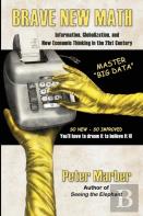 Brave New Math: Information, Globalization, And New Economic Thinking In The 21st Century