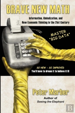 Bertrand.pt - Brave New Math: Information, Globalization, And New Economic Thinking In The 21st Century