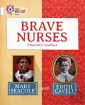 Brave Nurses: Mary Seacole And Edith Cavell