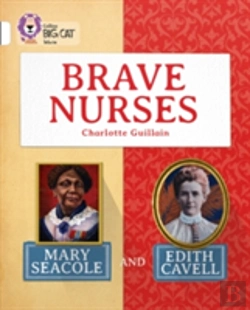 Bertrand.pt - Brave Nurses: Mary Seacole And Edith Cavell