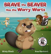 Brave The Beaver Has The Worry Warts: An