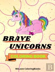 Brave Unicorns Coloring Book