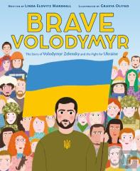 Brave Volodymyr: The Story Of Volodymyr Zelensky And The Fight For Ukraine