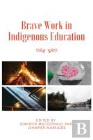 Brave Work In Indigenous Education