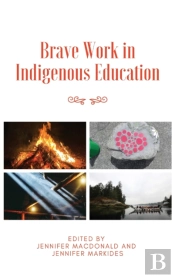 Brave Work In Indigenous Education