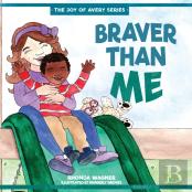 Braver Than Me