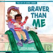 Braver Than Me