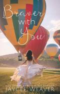 Braver With You