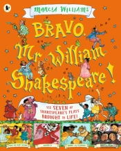 Bravo, Mr William Shakespeare!: See Seven Of Shakespeare'S Plays Brought To Life!