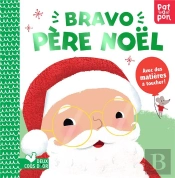 Bravo Pere Noel - Livre Avec Matieres A Toucher