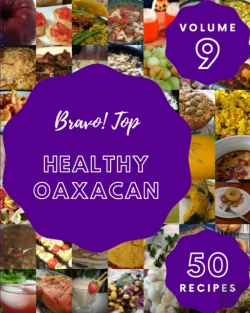 Bertrand.pt - Bravo! Top 50 Healthy Oaxacan Recipes Volume 9