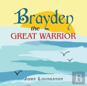 Brayden The Great Warrior