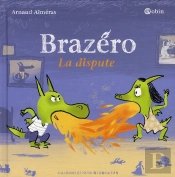 Brazéro ; La Dispute