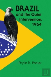 Brazil And The Quiet Intervention, 1964