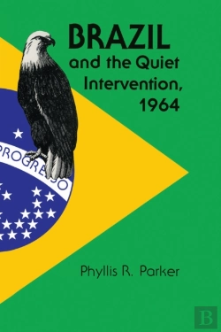 Bertrand.pt - Brazil And The Quiet Intervention, 1964